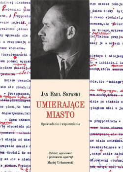 Umierające miasto Opowiadania i wspomnienia - Skiwski Jan Emil