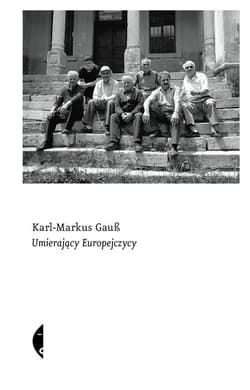 Umierający Europejczycy - ebook - Karl-Markus Gauss