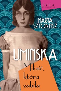 Umińska. Miłość, która zabiła - Marta  Sztokfisz