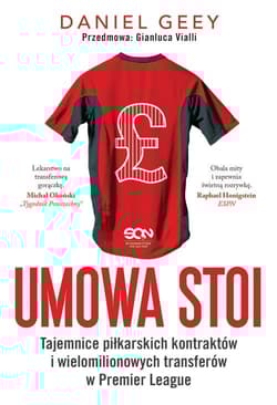 Umowa stoi Tajemnice piłkarskich kontraktów i wielomilionowych transferów w Premier League