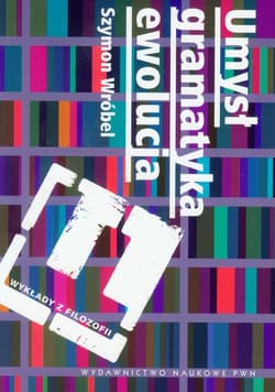 Umysł, gramatyka, ewolucja - Wróbel Szymon