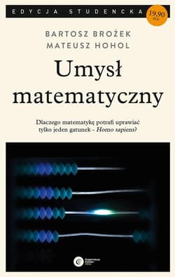 Umysł matematyczny - Bartosz Brożek, Hohol Mateusz