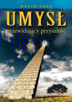 Umysł przewidujący przyszłość - David Loye