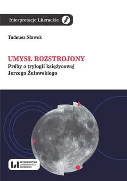 Umysł rozstrojony Próby o trylogii księżycowej Jerzego Żuławskiego - Tadeusz Sławek
