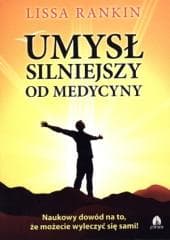 Umysł silniejszy od medycyny - Rankin Lissa