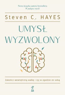 Umysł wyzwolony - Hayes Steven C.