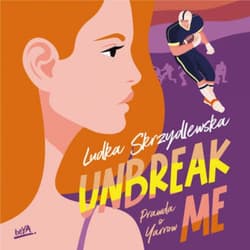 Unbreak me. Seria: Prawda o Yarrow - audiobook