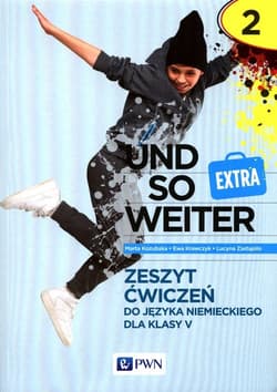 und so weiter EXTRA 2 Zeszyt ćwiczeń do języka niemieckiego dla klasy 5 Szkoła podstawowa - Kozubska Marta, Ewa Krawczyk, Zastapiło Lucyna