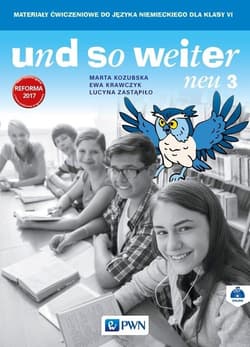 und so weiter neu 3 Materiały ćwiczeniowe do języka niemieckiego dla klasy 6 materiały online - Kozubska Marta, Ewa Krawczyk, Zastapiło Lucyna