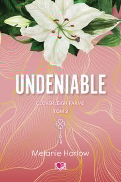 Undeniable. Cloverleigh Farms. Tom 2 - Melanie Harlow