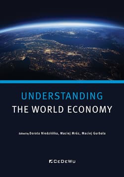 Understanding the World Economy - Redakcja naukowa: Dorota Niedziółka, Maciej Gurbała