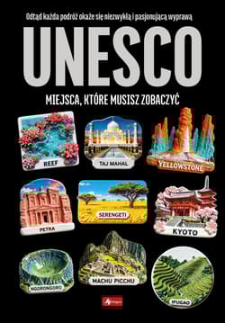 UNESCO - miejsca które musisz.. - Opracowanie Zbiorowe