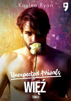 Unexpected Arrivals. Więź. Tom 4 - Kylee Ryan