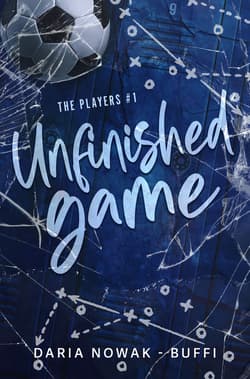 Unfinished game. The Players. Tom 1 - Daria Nowak-Buffi