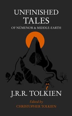 Unfinished Tales - J.R.R. Tolkien