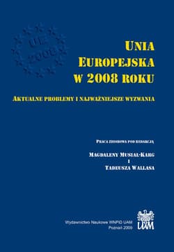 Unia Europejska w 2008 roku Aktualne problemy i najważniejsze wyzwania - Praca zbiorowa