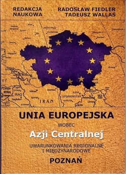 Unia Europejska wobec Azji Centralnej - Fiedler Radosław, Wallas Tadeusz