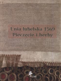 Unia lubelska 1569 Pieczęcie herby - Górzyński Sławomir