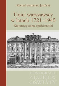 Unici warszawscy w latach 1721-1945 - Michał Stanisław Jasiński