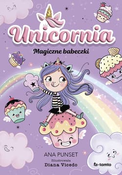 Unicornia. Magiczne babeczki - Ana Punset