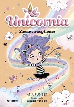 Unicornia. Zaczarowany taniec - Ana Punset