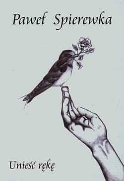 Unieść rękę - Paweł Spierewka