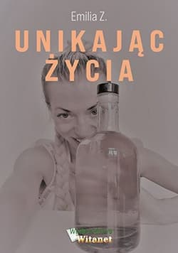 Unikając życia - Emilia Z.
