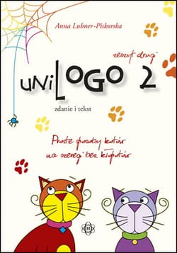 uniLOGO 2. Zeszyt 2 Zdanie i tekst Proste sposoby kotów na szeregi bez kłopotów