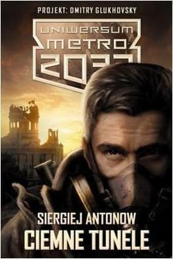 Uniwersum Metro 2033. Ciemne tunele / Szepty zgładzonych Pakiet - Siergiej Antonow