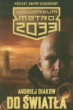 Uniwersum Metro 2033. Do światła