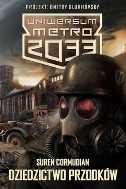 Uniwersum Metro 2033. Dziedzictwo przodków - Suren Cormudian