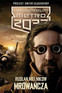 Uniwersum Metro 2033. Mrówańcza