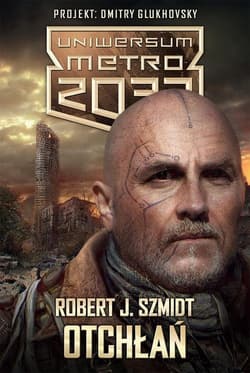 Uniwersum Metro 2033. Otchłań - Robert J.  Szmidt