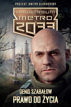 Uniwersum Metro 2033. Prawo do życia