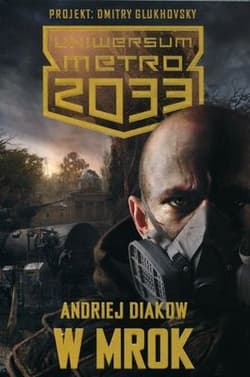 Uniwersum Metro 2033. W mrok - Andriej Diakow