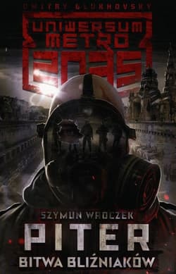Uniwersum Metro 2035 Piter Bitwa bliźniaków