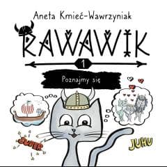 Uniwersum Rawawika T.1 Rawawik. Poznajmy się - Aneta Kmieć-Wawrzyniak