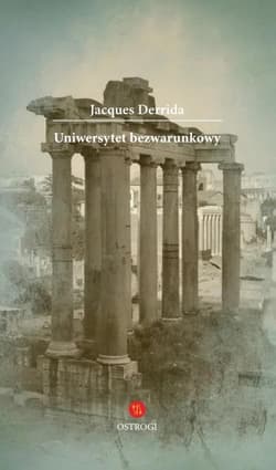 Uniwersytet bezwarunkowy - Derrida Jacques