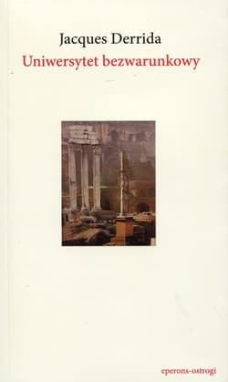 Uniwersytet bezwarunkowy - Derrida Jacques