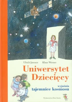 Uniwersytet Dziecięcy wyjaśnia tajemnice kosmosu - Ulrich Janssen, Klaus Werner, Janssen Urlich