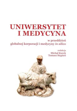 Uniwersytet i medycyna w przeddzień globalnej... - Praca zbiorowa