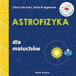 Uniwersytet malucha Astrofizyka dla maluchów - Kregenow Julia