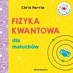 Uniwersytet malucha Fizyka kwantowa dla maluchów