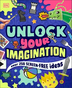 Unlock Your Imagination. Over 250 Screen-Free Ideas - Opracowanie Zbiorowe
