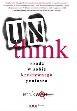 Unthink Obudź w sobie kreatywnego geniusza - Wahl Erik