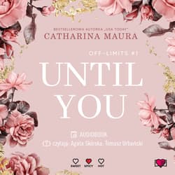 Until You. Aż pojawiłaś się ty. Off-Limits. Tom 1 - audiobook - Catharina Maura
