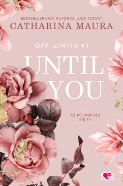 Until You. Aż pojawiłaś się ty. Off-Limits. Tom 1 - ebook - Catharina Maura