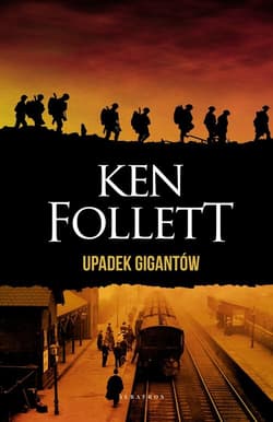 Upadek gigantów Trylogia Stulecie. Tom 1 - Ken Follet