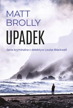Upadek. Inspektor Louise Blackwell - Matt Brolly