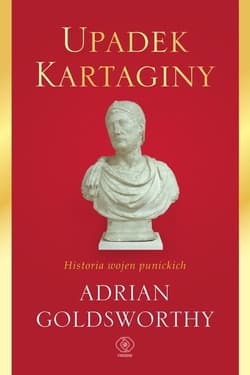 Upadek Kartaginy Historia wojen punickich - Adrian Goldsworthy